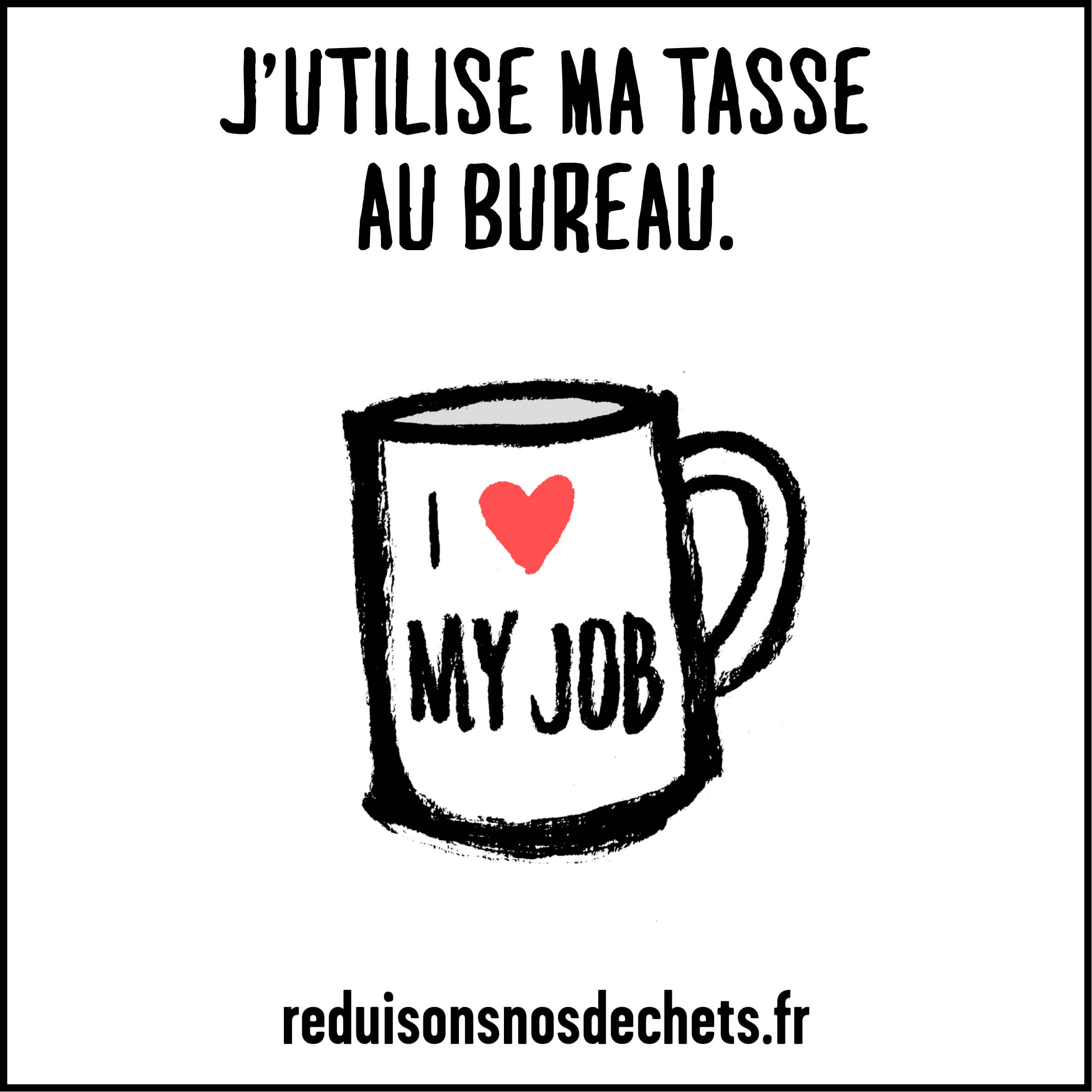 J’utilise ma tasse au bureau