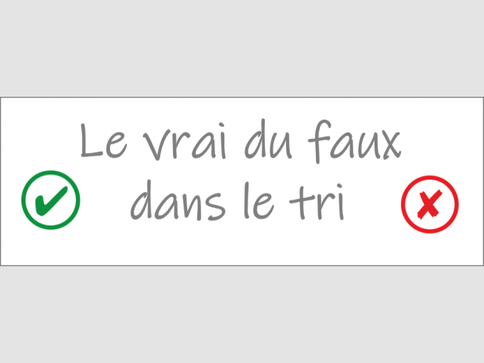 Le vrai du faux dans le tri pour le territoire du SYTRAIVAL