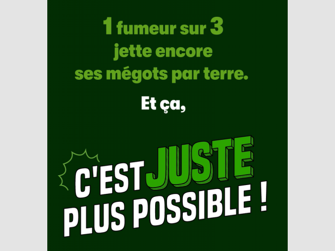 Jeter un mégot par terre, c'est juste plus possible !